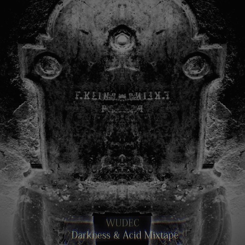 Wudec - Darkness & Acid Mixtape